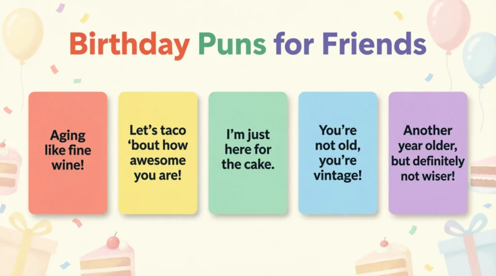 Birthday Puns for Friends